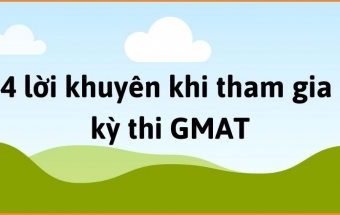 4 lời khuyên khi tham gia kỳ thi GMAT