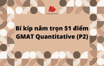 Bí kíp nắm trọn 51 điểm GMAT Quantitative (P2)