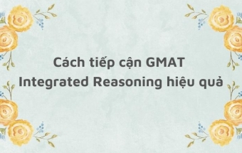 Cách tiếp cận GMAT Integrated Reasoning hiệu quả