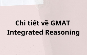 Chi tiết về GMAT Integrated Reasoning