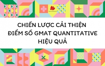 Chiến lược cải thiện điểm số GMAT Quantitative hiệu quả
