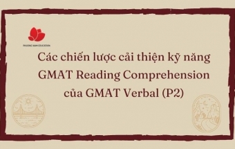 Các chiến lược cải thiện kỹ năng GMAT Reading Comprehension của GMAT Verbal (P1)