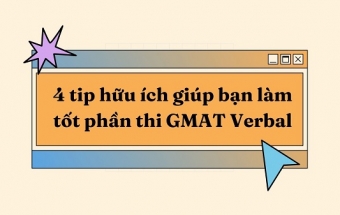 4 tip hữu ích giúp bạn làm tốt phần thi GMAT Verbal