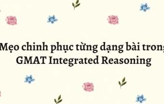 Mẹo chinh phục từng dạng bài trong GMAT Integrated Reasoning