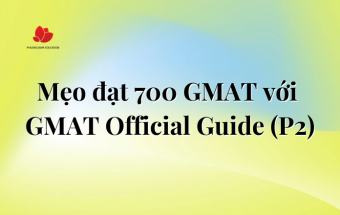 Mẹo đạt 700 GMAT với GMAT Official Guide (P2)