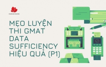 Mẹo luyện thi GMAT Data Sufficiency hiệu quả (P1)