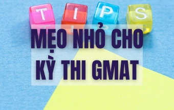 Mẹo nhỏ cho kỳ thi GMAT