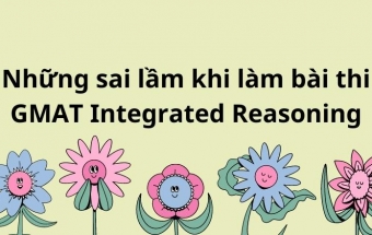 Những sai lầm khi làm bài thi GMAT Integrated Reasoning