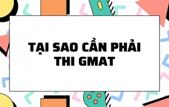 Tại sao cần phải thi GMAT?