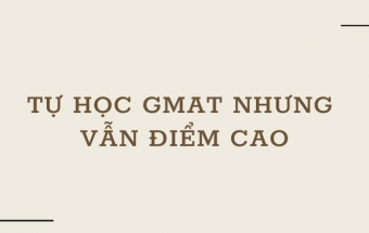 Tự học GMAT nhưng vẫn điểm cao